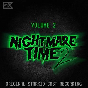 Nightmare Time 2, Vol. 2 (Original StarKid Cast Recording) - EP