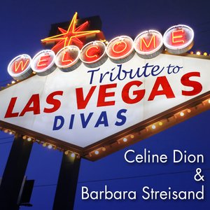 Image for 'Tribute to Las Vegas Divas: Celine Dion & Barbara Streisand'