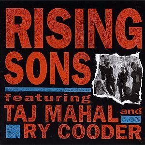 Rising Sons Featuring Taj Mahal and Ry Cooder