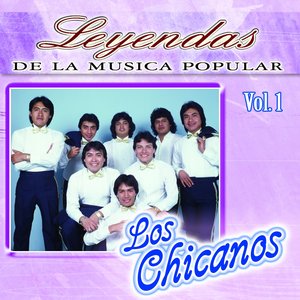 Los Chicanos, Vol. 1 (Leyendas de la Música Popular)