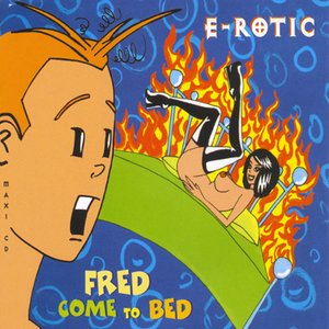 Fred Come To Bed