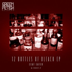 12 Bottles of Bleach (feat. joeFarr) - EP