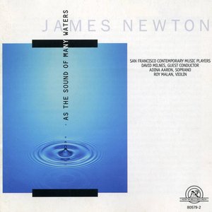 James Newton: As the Sound of Many Waters