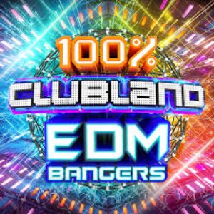 100% Clubland EDM Bangers