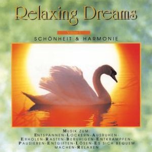 Relaxing Dreams Volume 1 - Schönheit & Harmonie
