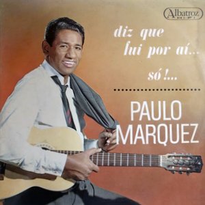 Diz Que Fui Por Aí... Só!...