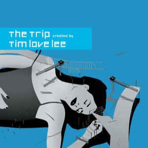 The Trip: Created by Tim 'Love' Lee