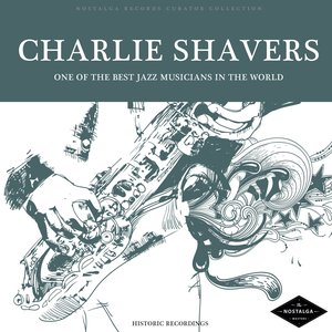 Charlie Shavers: One of the Best Jazz Musicians in the World