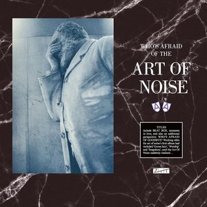 Who's Afraid of the Art of Noise (Deluxe Version)