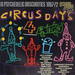 Circus Days: UK Psychedelic Obscurities 1967-72 - Volume 4