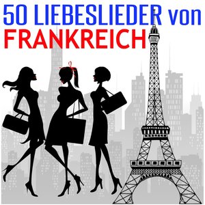 50 Liebeslieder von Frankreich