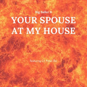 Your Spouse at My House