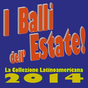 I Balli dell' Estate! La Collezione Latinoamericana 2014