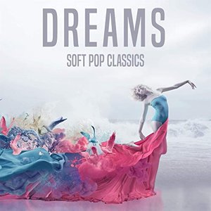 Dreams: Soft Pop Classics