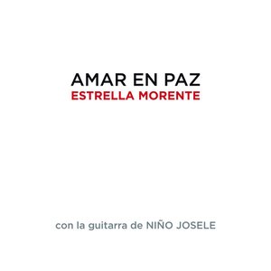 Amar en paz: Con la guitarra de Niño Josele