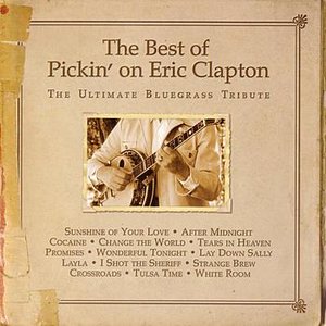 The Best of Pickin' on Eric Clapton: The Ultimate Bluegrass Tribute