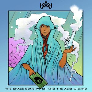 The Space Bong Witch And The Acid Wizard