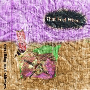 That Feel When... [Explicit]