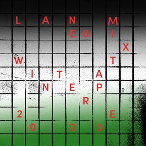 Lane 8 Winter 2023 Mixtape (DJ Mix)