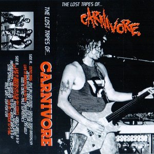 The Lost Tapes Of... Carnivore