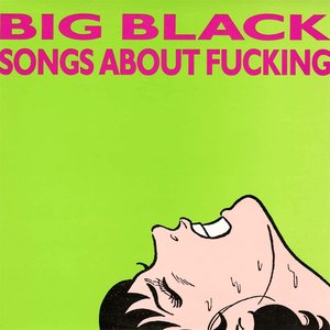 Songs About Fucking [Explicit]