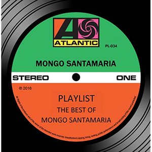 Playlist: The Best Of Mongo Santamaria