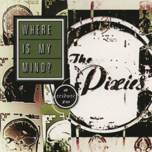 “Where Is My Mind: A Tribute To The Pixies”的封面