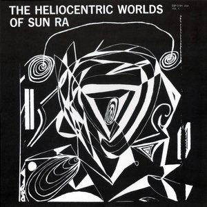 The Heliocentric Worlds Of Sun Ra, Vol. I