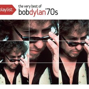 Playlist: The Very Best Of Bob Dylan: 1970's