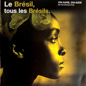Le Brésil, tous les Brésils.