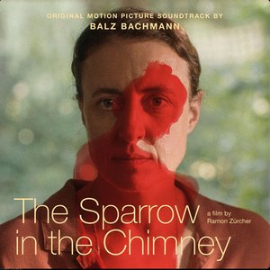 The Sparrow in the Chimney (Original Motion Picture Soundtrack) [Original Score]