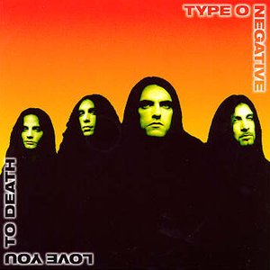 TYPE O NEGATIVE - Love You To Death [single] - Zortam Music