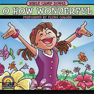 Bible Camp Songs - O How Wonderful