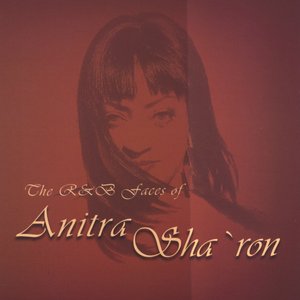 The R&B Faces of Anitra Sha'ron