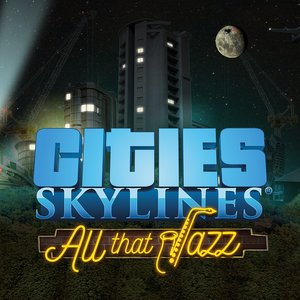 Cities: Skylines – All That Jazz