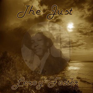 The Just Leroy Foster