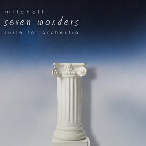Seven Wonders Suite for Orchestra