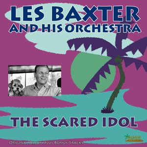 The Scared Idol (Original Album Plus Bonus Tracks)