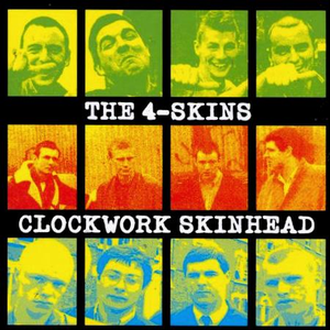 The 4-Skins - Clockwork Skinhead Lyrics - Zortam Music