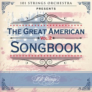 101 Strings Orchestra Presents the Great American Songbook, Vol. 2