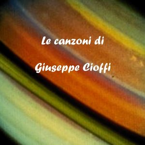 Le canzoni di Giuseppe Cioffi