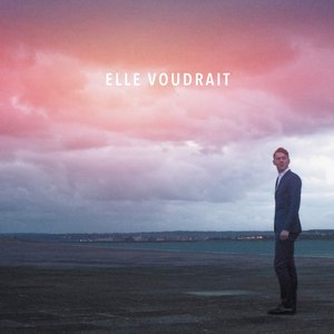 Elle voudrait (45T Version)