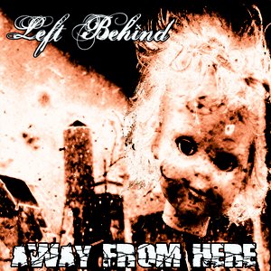 Image for 'Left Behind - Away From Here'
