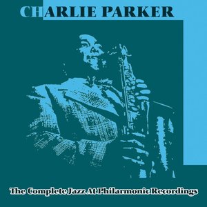 The Complete Jazz At Philarmonic  Recordings