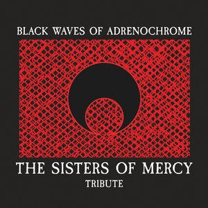 “Black Waves of Adrenochrome (The Sisters of Mercy Tribute)”的封面