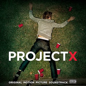 Project X: Original Motion Picture Soundtrack