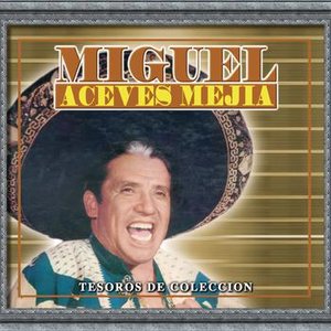 Tesoros De Coleccion - Miguel Aceves Mejia