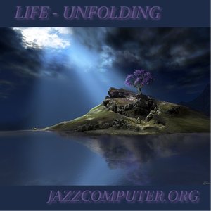 Life - Unfolding