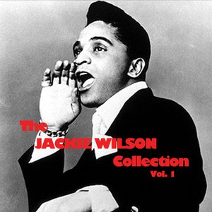 The Jackie Wilson Collection, Vol. 1