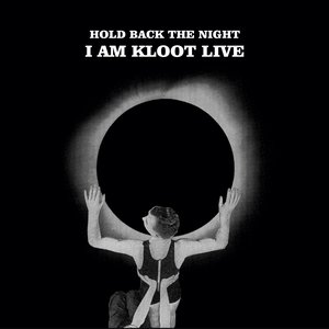 Hold Back the Night I Am Kloot Live (Deluxe Edition)